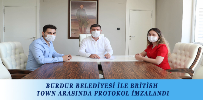 BURDUR BELEDİYESİ İLE BRİTİSH TOWN ARASINDA PROTOKOL İMZALANDI