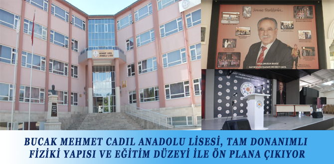 BUCAK MEHMET CADIL ANADOLU LİSESİ, TAM DONANIMLI FİZİKİ YAPISI VE EĞİTİM DÜZEYİ İLE ÖN PLANA ÇIKIYOR