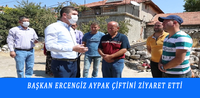 BAŞKAN ERCENGİZ AYPAK ÇİFTİNİ ZİYARET ETTİ