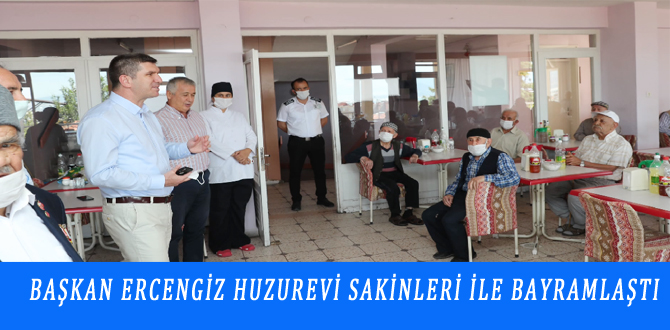 BAŞKAN ERCENGİZ HUZUREVİ SAKİNLERİ İLE BAYRAMLAŞTI