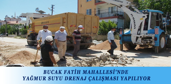 BUCAK FATİH MAHALLESİ’NDE YAĞMUR SUYU DRENAJ ÇALIŞMASI YAPILIYOR