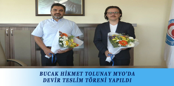 BUCAK HİKMET TOLUNAY MYO’DA DEVİR TESLİM TÖRENİ YAPILDI