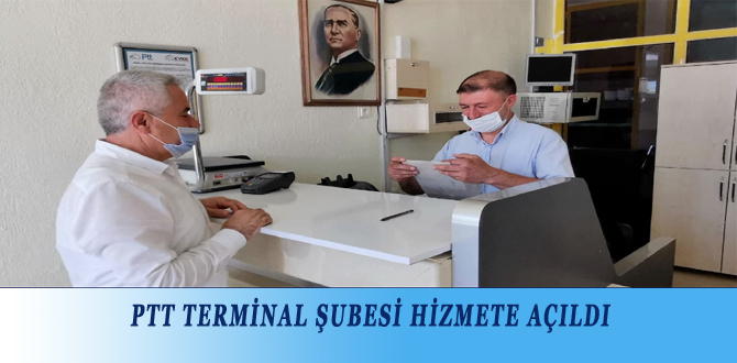 PTT TERMİNAL ŞUBESİ HİZMETE AÇILDI