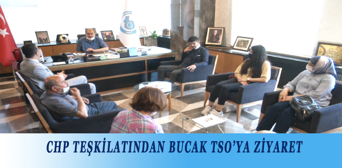 CHP TEŞKİLATINDAN BUCAK TSO’YA ZİYARET