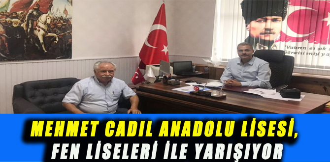 MEHMET CADIL ANADOLU LİSESİ, FEN LİSELERİ İLE YARIŞIYOR