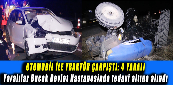 OTOMOBİL İLE TRAKTÖR ÇARPIŞTI: 4 YARALI