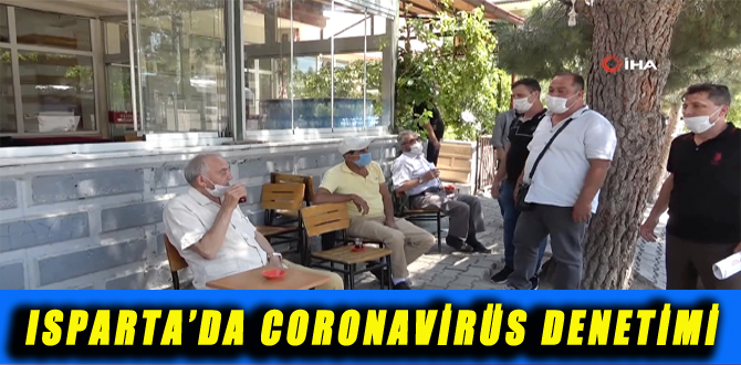 ISPARTA’DA CORONAVİRÜS DENETİMİ