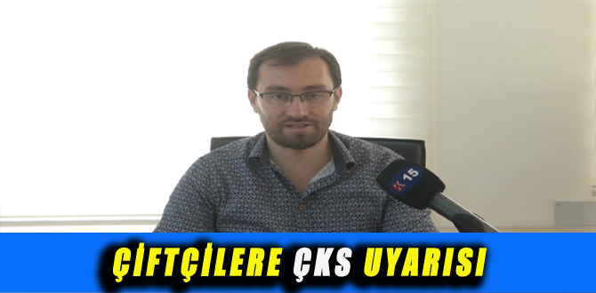 ÇİFTÇİLERE ÇKS UYARISI