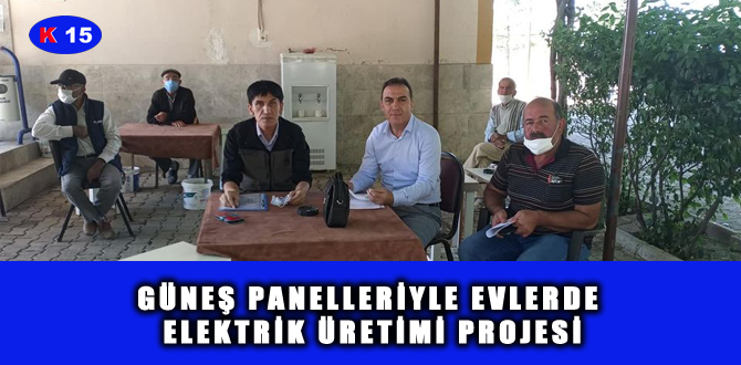 GÜNEŞ PANELLERİYLE EVLERDE ELEKTRİK ÜRETİMİ PROJESİ