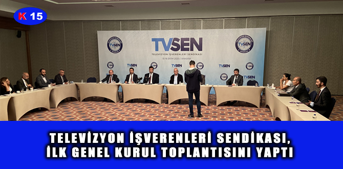 TELEVİZYON İŞVERENLERİ SENDİKASI, İLK GENEL KURUL TOPLANTISINI YAPTI