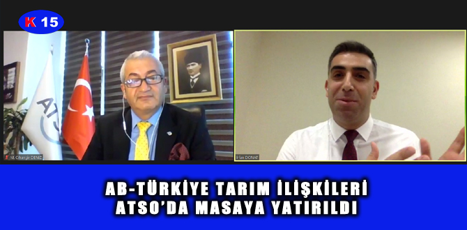 AB-TÜRKİYE TARIM İLİŞKİLERİ ATSO’DA MASAYA YATIRILDI