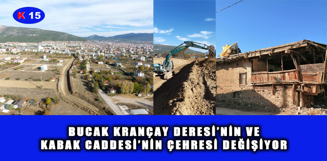 BUCAK KRANÇAY DERESİ’NİN VE KABAK CADDESİ’NİN ÇEHRESİ DEĞİŞİYOR