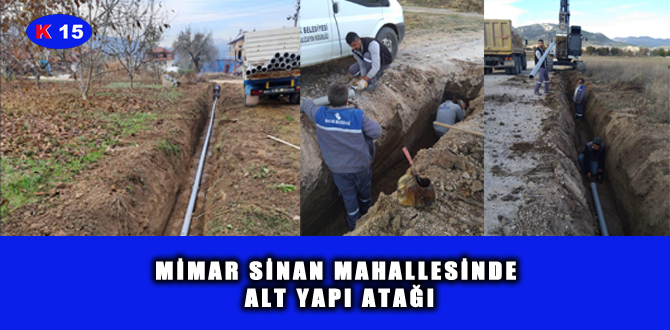 MİMAR SİNAN MAHALLESİNDE ALT YAPI ATAĞI