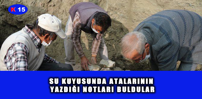 SU KUYUSUNDA ATALARININ YAZDIĞI NOTLARI BULDULAR