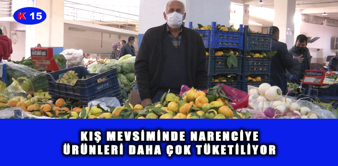 KIŞ MEVSİMİNDE NARENCİYE ÜRÜNLERİ DAHA ÇOK TÜKETİLİYOR