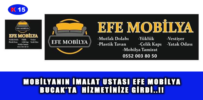 MOBİLYANIN İMALAT USTASI EFE MOBİLYA BUCAK’TA  HİZMETİNİZE GİRDİ..!!