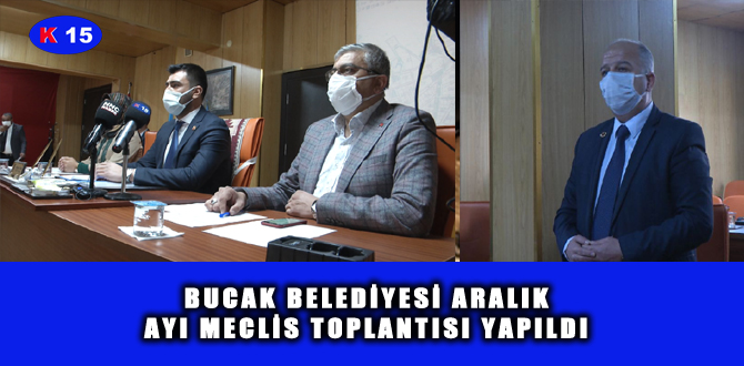 BUCAK BELEDİYESİ ARALIK AYI MECLİS TOPLANTISI YAPILDI