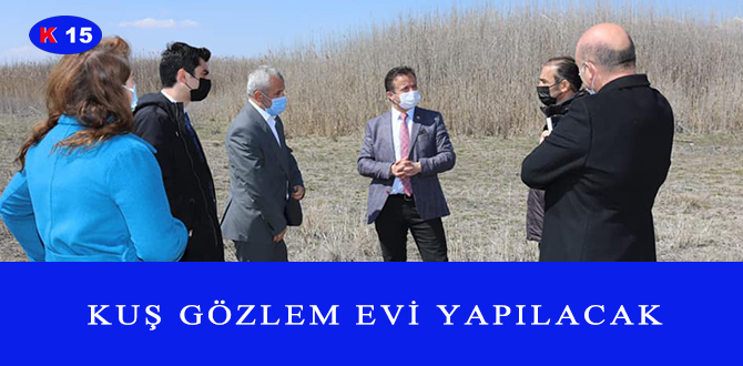 KUŞ GÖZLEM EVİ YAPILACAK