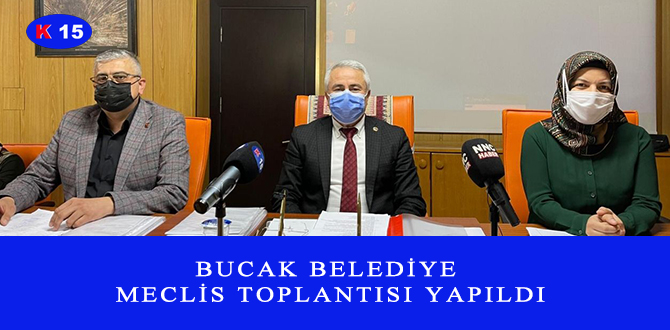 BUCAK BELEDİYE MECLİS TOPLANTISI YAPILDI