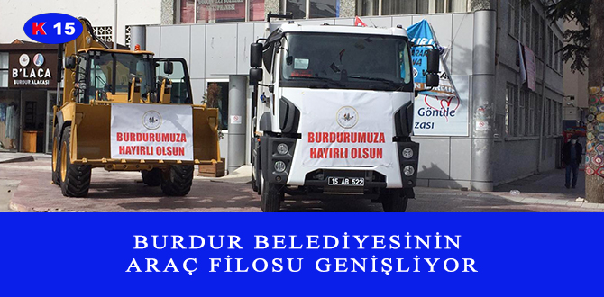 BURDUR BELEDİYESİNİN ARAÇ FİLOSU GENİŞLİYOR