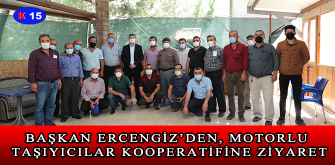 BAŞKAN ERCENGİZ’DEN, MOTORLU TAŞIYICILAR KOOPERATİFİNE ZİYARET