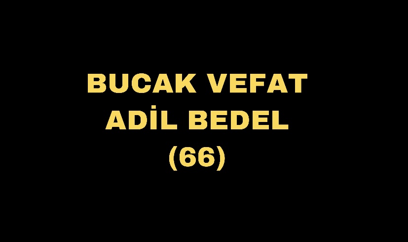 BUCAK VEFAT ADİL BEDEL (66)