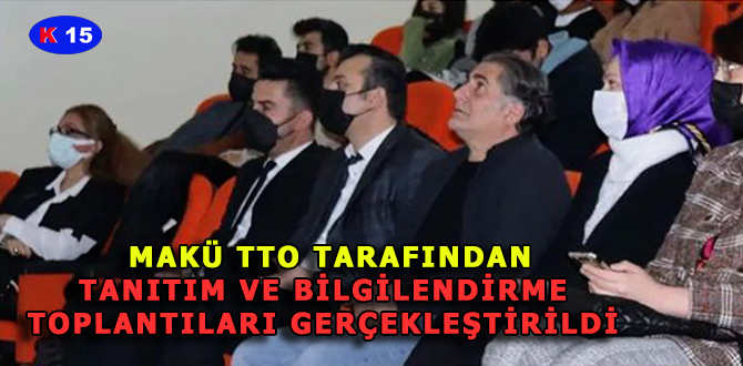 MAKÜ TTO TARAFINDAN TANITIM VE BİLGİLENDİRME TOPLANTILARI GERÇEKLEŞTİRİLDİ