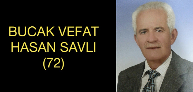 BUCAK VEFAT HASAN SAVLI (72)