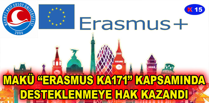 MAKÜ “ERASMUS KA171” KAPSAMINDA DESTEKLENMEYE HAK KAZANDI