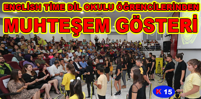 ENGLİSH TİME DİL OKULU ÖĞRENCİLERİNDEN MUHTEŞEM GÖSTERİ