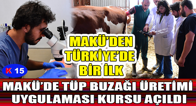 MAKÜ’DE TÜP BUZAĞI ÜRETİMİ UYGULAMASI KURSU AÇILDI