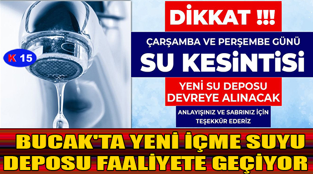 BUCAK’TA YENİ İÇME SUYU DEPOSU FAALİYETE GEÇİYOR