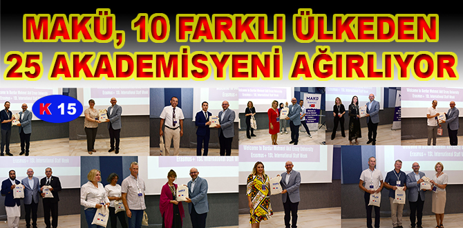 MAKÜ, 10 FARKLI ÜLKEDEN 25 AKADEMİSYENİ AĞIRLIYOR