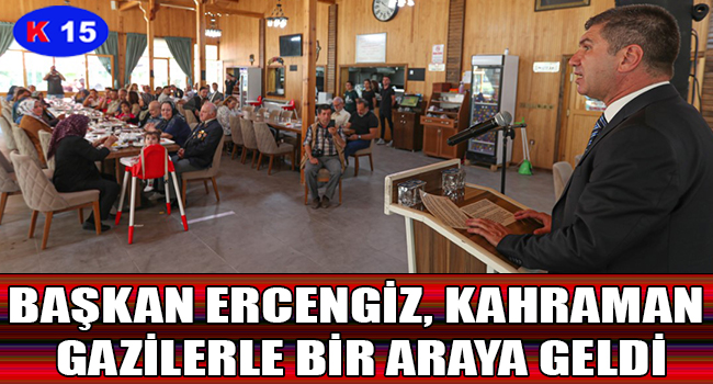 BAŞKAN ERCENGİZ, KAHRAMAN GAZİLERLE KAHVALTIDA BİR ARAYA GELDİ