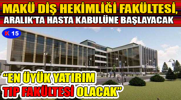 DİŞ HEKİMLİĞİ FAKÜLTESİ, ARALIK AYI SONUNDA HASTA KABULÜNE BAŞLAYACAK