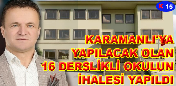 KARAMANLI’YA YAPILACAK OLAN 16 DERSLİKLİ OKULUN İHALESİ YAPILDI