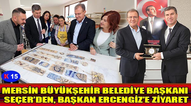 MERSİN BÜYÜKŞEHİR BELEDİYE BAŞKANI VAHAP SEÇER’DEN, BAŞKAN ERCENGİZ’E ZİYARET