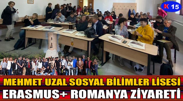 MEHMET UZAL SOSYAL BİLİMLER LİSESİ ERASMUS+ ROMANYA ZİYARETİ