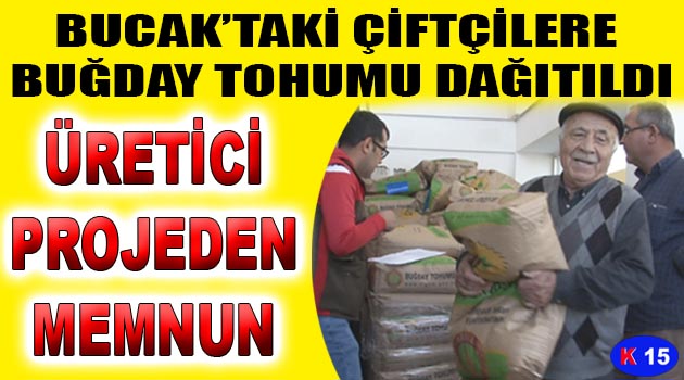 BUCAK’TAKİ ÇİFTÇİLERE YÜKSEK VERİMLİ VE KALİTELİ BUĞDAY TOHUMU DAĞITILDI