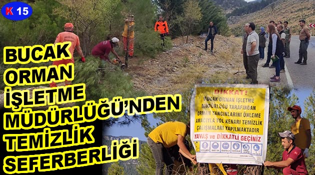 BUCAK ORMAN BÖLGE MÜDÜRLÜĞÜ’NDEN YOLLARDA TEMİZLİK SEFERBERLİĞİ