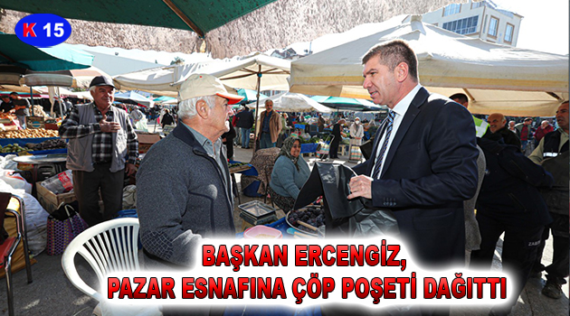 BAŞKAN ERCENGİZ, PAZAR ESNAFINA ÇÖP POŞETİ DAĞITTI