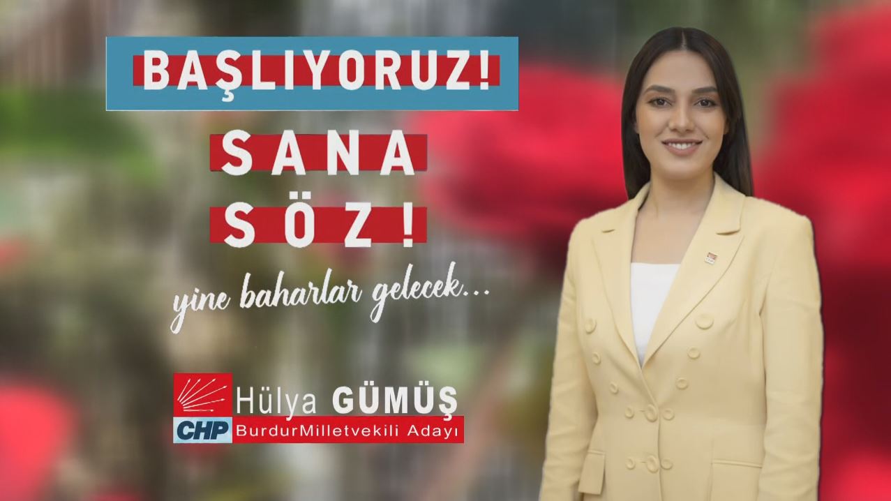 CHP BURDUR MİLLETVEKİLİ ADAYI HÜLYA GÜMÜŞ’TEN KADINLARA VİDEOLU MESAJ