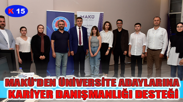 MAKÜ’DEN ÜNİVERSİTE ADAYLARINA KARİYER DANIŞMANLIĞI DESTEĞİ
