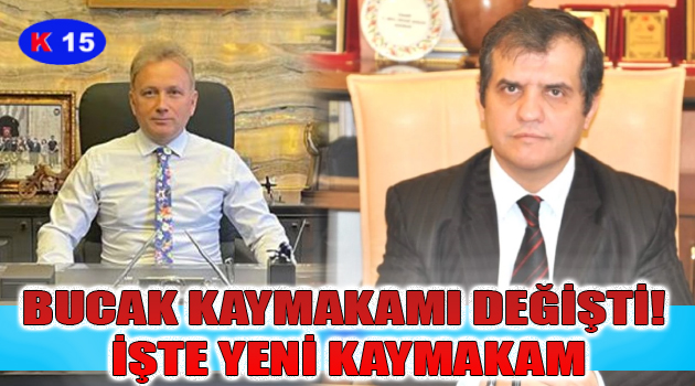 BUCAK KAYMAKAMI DEĞİŞTİ! İŞTE YENİ KAYMAKAM