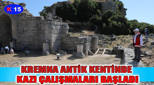 KREMNA ANTİK KENTİNDE KAZI ÇALIŞMALARI BAŞLADI