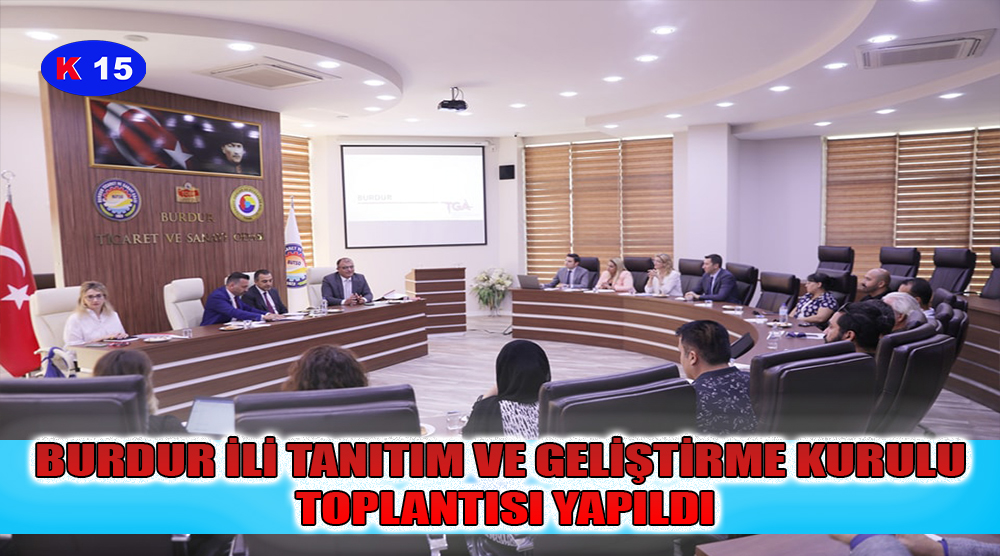 BURDUR İLİ TANITIM VE GELİŞTİRME KURULU TOPLANTISI YAPILDI