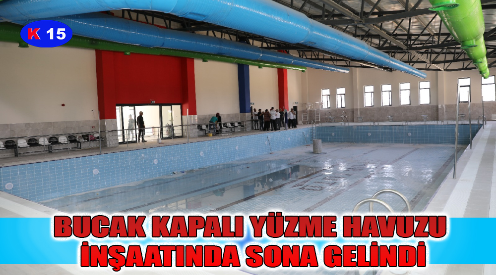 BUCAK KAPALI YÜZME HAVUZU İNŞAATINDA SONA GELİNDİ