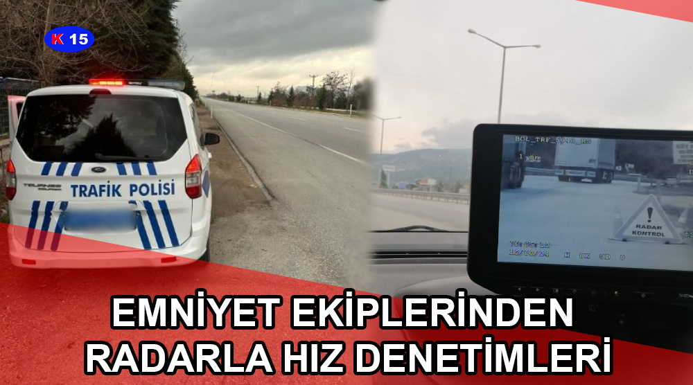 EMNİYET EKİPLERİNDEN RADARLA HIZ DENETİMLERİ